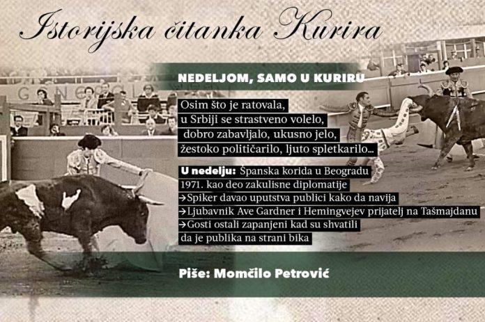 istorijska-citanka-kurira-–-momcilo-petrovic:-kad-je-beograd-gledao-spansku-koridu-–-diplomatija,-bik-i-publika-koja-je-navijala-za-„pogresnu“-stranu