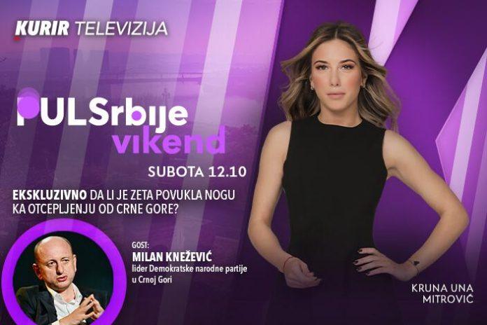 ekskluzivno:-milan-knezevic-u-studiju-kurir-televizije-–-da-li-je-zeta-povukla-nogu-ka-otcepljenju-od-crne-gore?-–-puls-srbije-vikend,-subota,-16maj-od-12.10