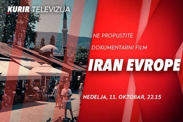 dokumentarni-film-“iran-evrope”-na-kurir-televiziji–-nedelja,-11-oktobar-od-22.15